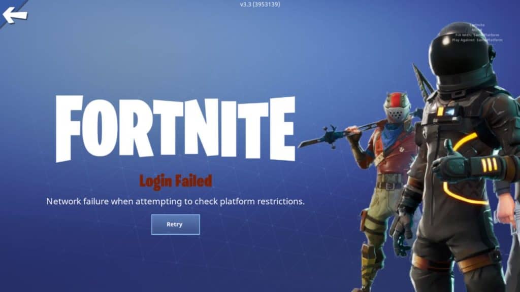 Network Failure when attempting to Check Platform Restrictions Fortnite